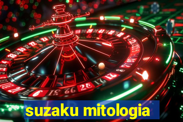 suzaku mitologia